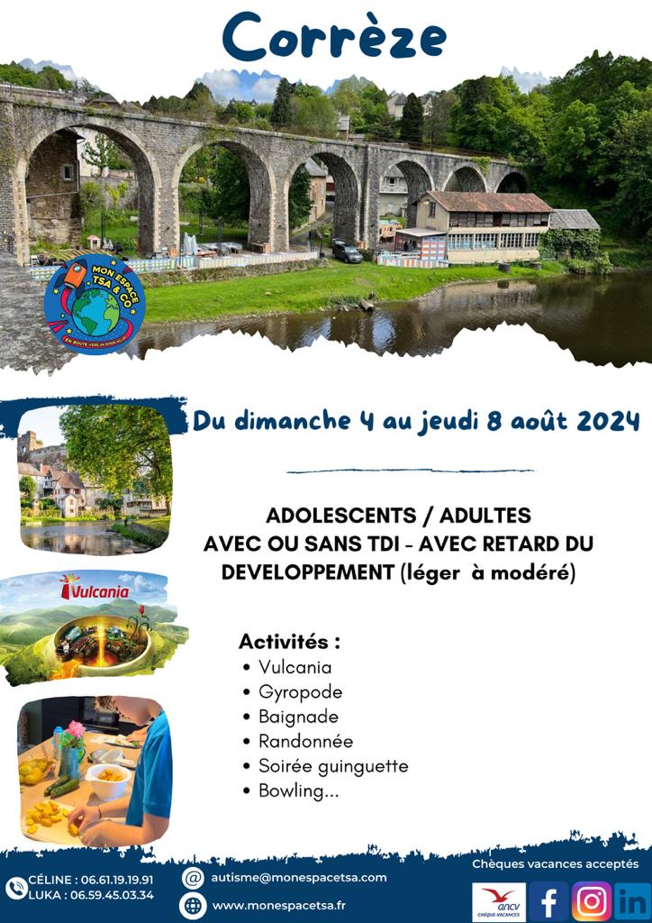 Séjour en Corrèze                                                      04 aout au 08 aout 2024                                    Public: adolescents/adultes sans TDI/retard de développement ou avec TDI /retard de développement léger à modéré                               Prix PROMOTIONNEL 1400 euros