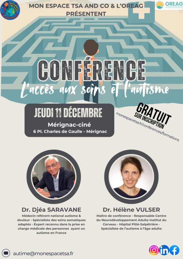 Conférence « L’accès aux soins et l’autisme » Événement gratuit – Café d’accueil et lunch offerts (sur inscription obligatoire)  📅 Jeudi 11 décembre 2025 – de 8h30 à 16h30 📍 Mérignac-Ciné – 6 place Charles de Gaulle, Mérignac 🚨 Places bientôt disponibles